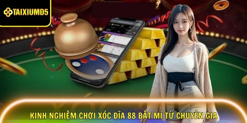 kinh-nghiem-choi-xoc-dia-88